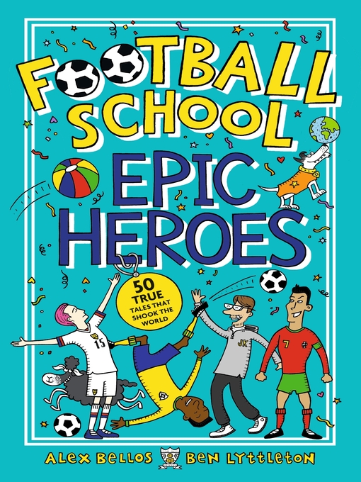 Title details for Football School Epic Heroes by Alex Bellos - Wait list